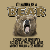 I'd Rather Be A Bear T-Shirt